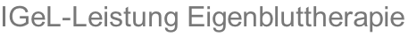 IGeL-Leistung Eigenbluttherapie