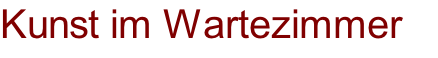 Kunst im Wartezimmer